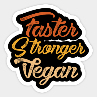 Faster stronger vegan Sticker